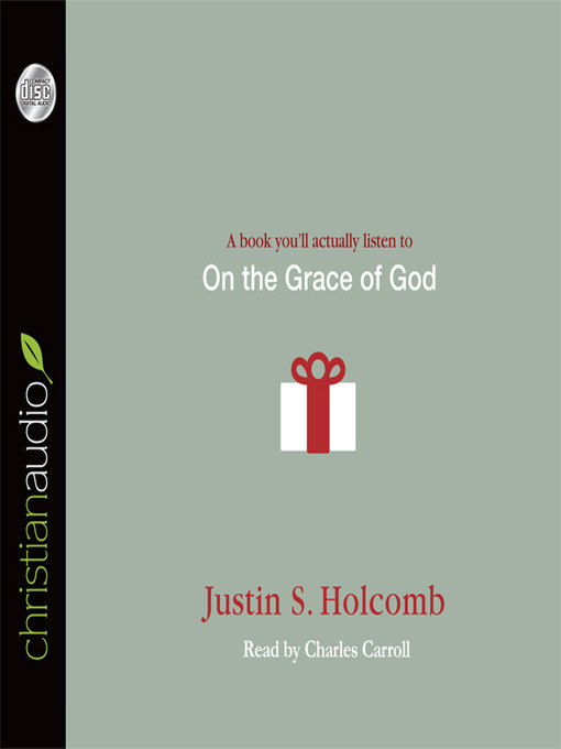 Title details for On the Grace of God by Justin S. Holcomb - Available